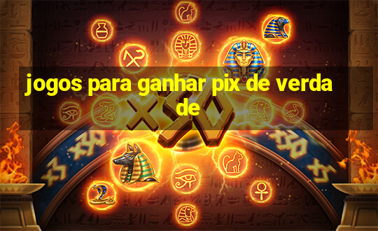 jogos para ganhar pix de verdade