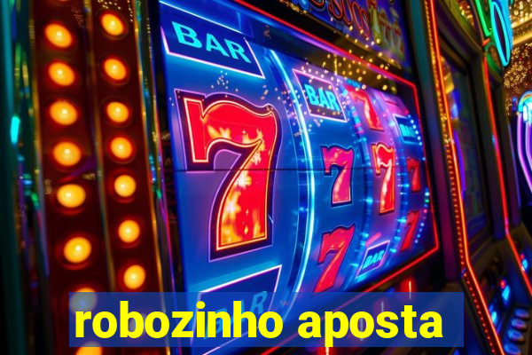 robozinho aposta