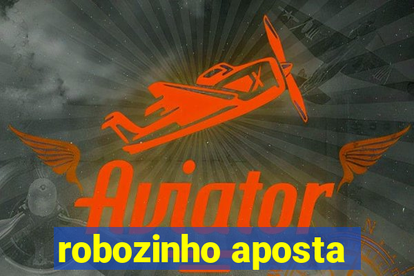 robozinho aposta