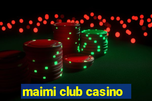 maimi club casino