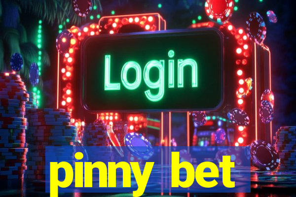 pinny bet