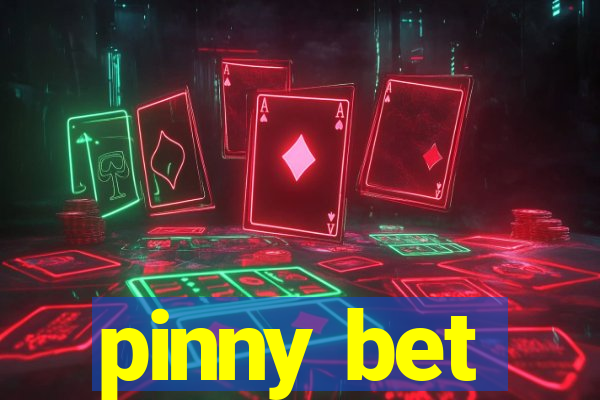 pinny bet