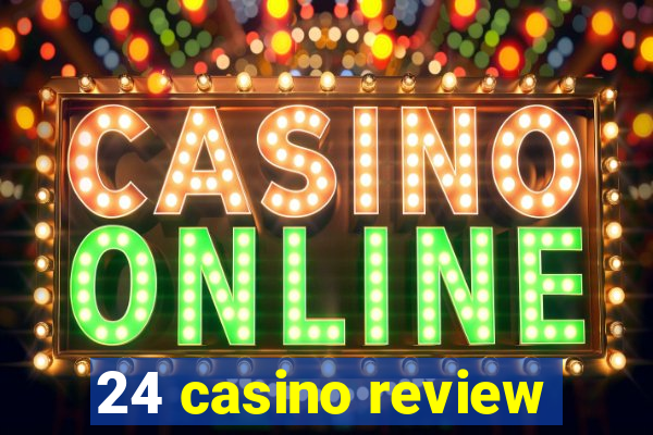 24 casino review