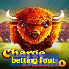 betting foot