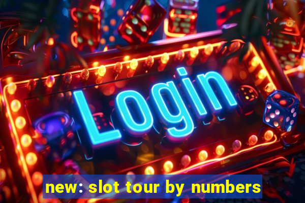 new: slot tour by numbers