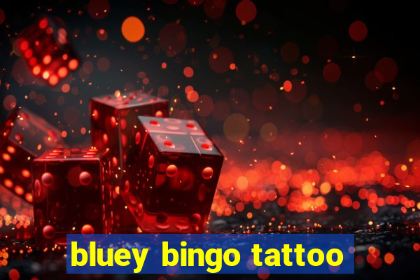 bluey bingo tattoo