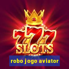 robo jogo aviator