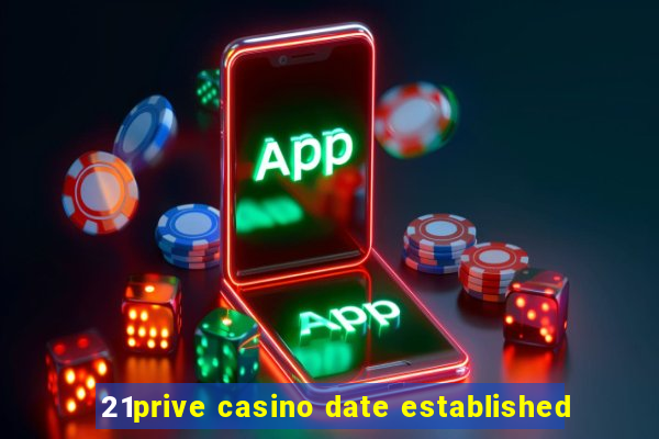 21prive casino date established