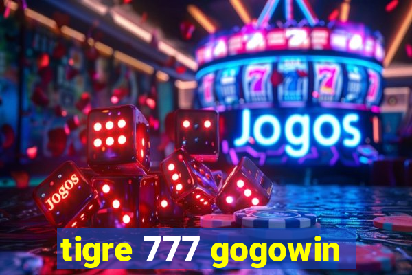 tigre 777 gogowin