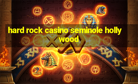 hard rock casino seminole hollywood