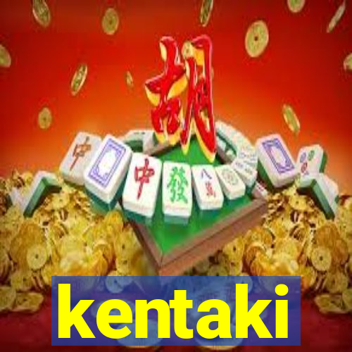 kentaki