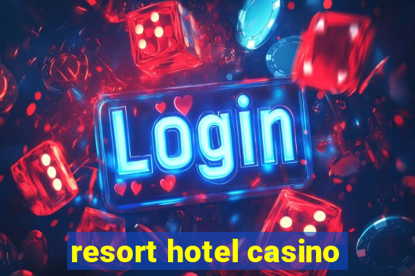 resort hotel casino