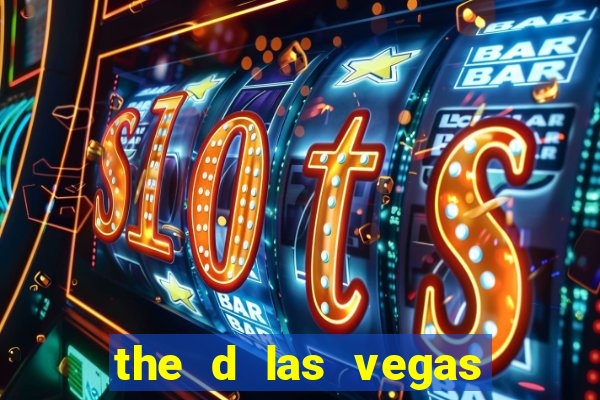 the d las vegas hotel casino