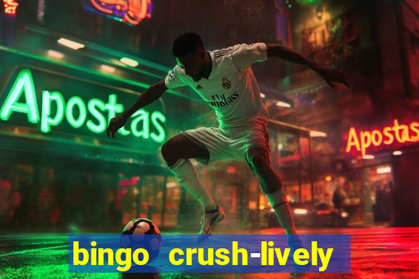 bingo crush-lively bingo club