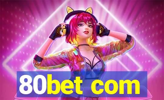 80bet com