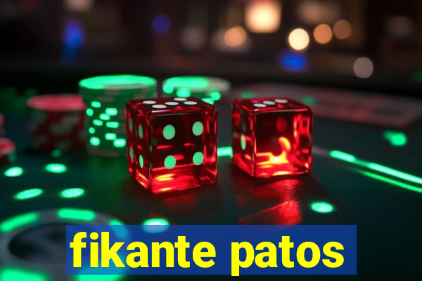 fikante patos