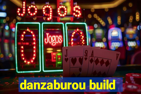 danzaburou build