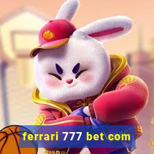 ferrari 777 bet com