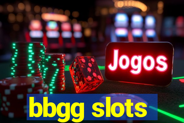 bbgg slots