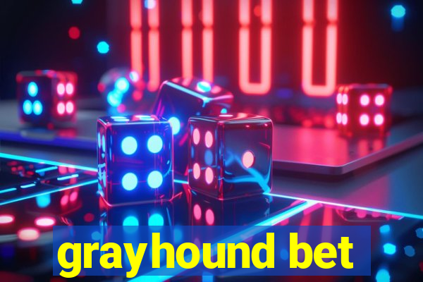 grayhound bet