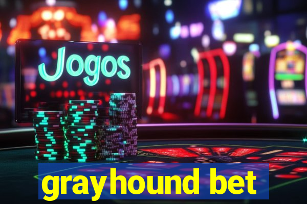 grayhound bet