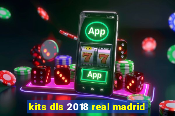 kits dls 2018 real madrid