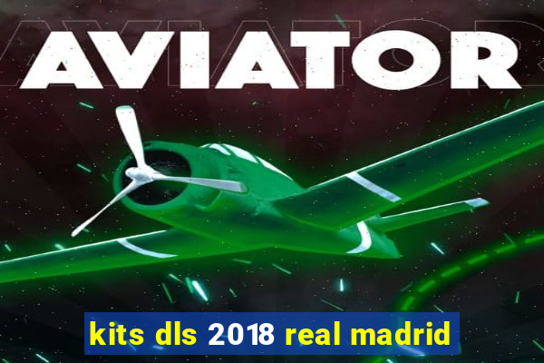 kits dls 2018 real madrid