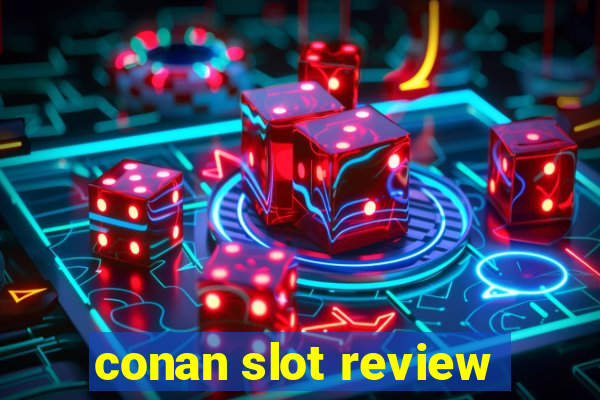 conan slot review