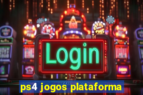 ps4 jogos plataforma