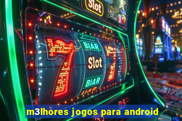 m3lhores jogos para android