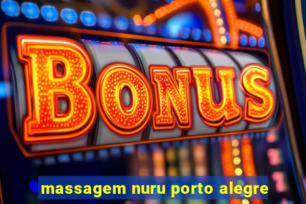 massagem nuru porto alegre