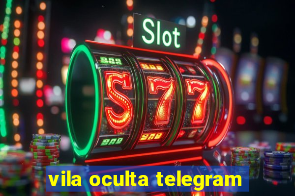 vila oculta telegram