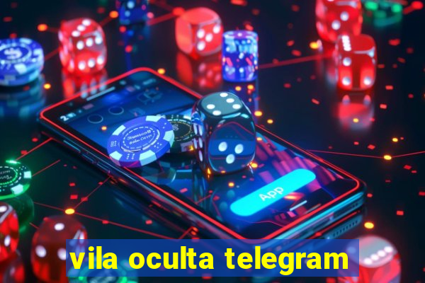 vila oculta telegram