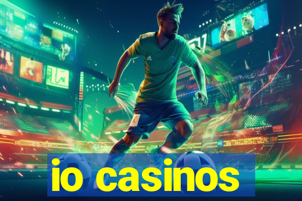 io casinos