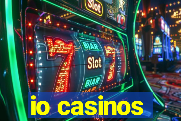 io casinos