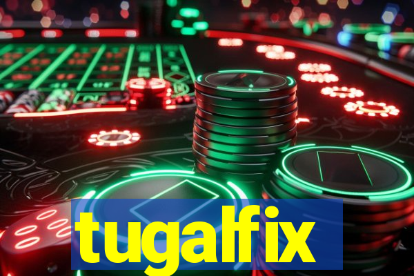 tugalfix