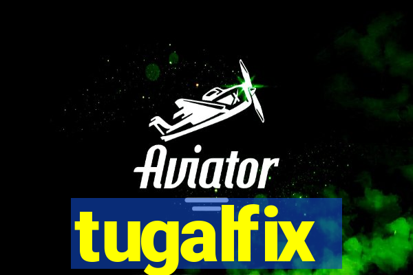 tugalfix