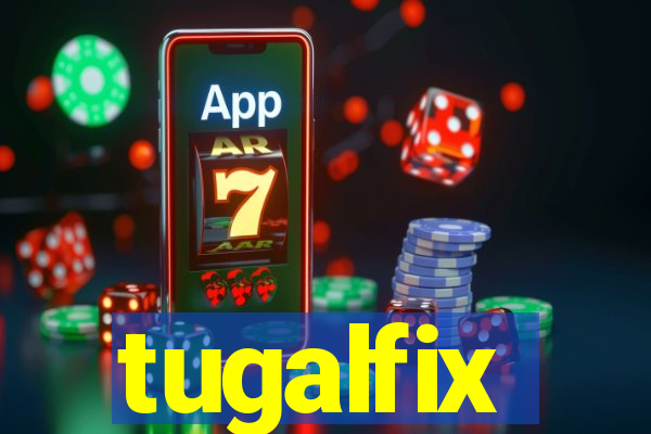 tugalfix