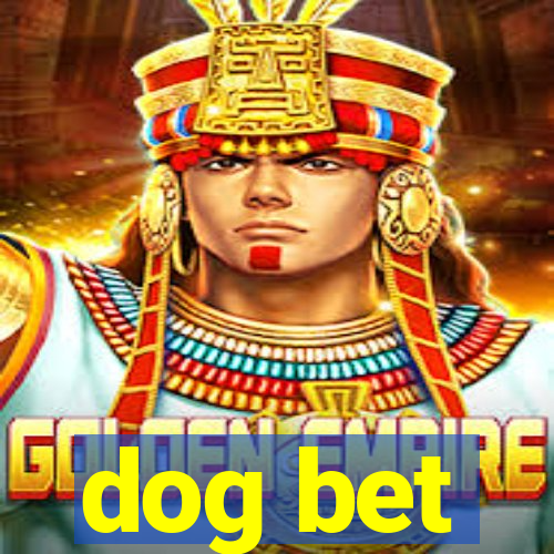 dog bet