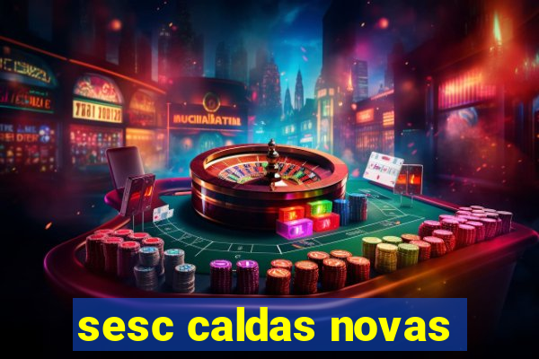 sesc caldas novas