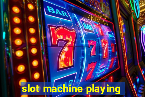 slot machine playing