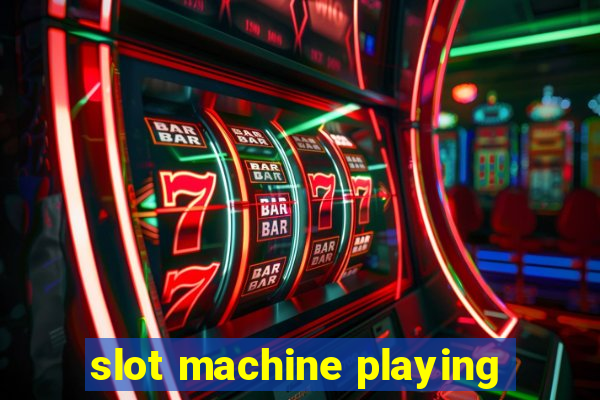 slot machine playing