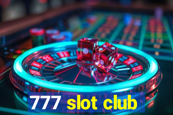 777 slot club