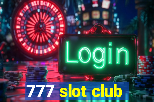 777 slot club