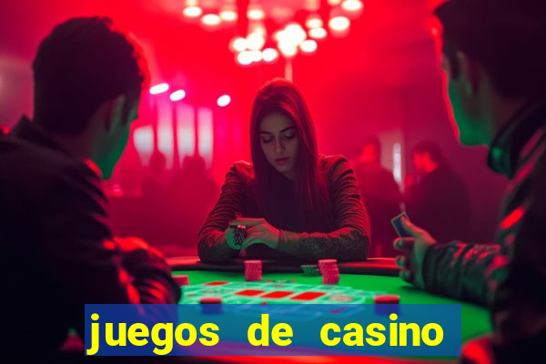 juegos de casino para ganar dinero real