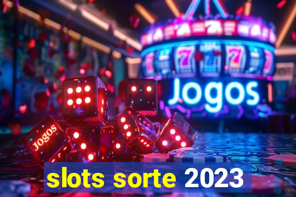 slots sorte 2023