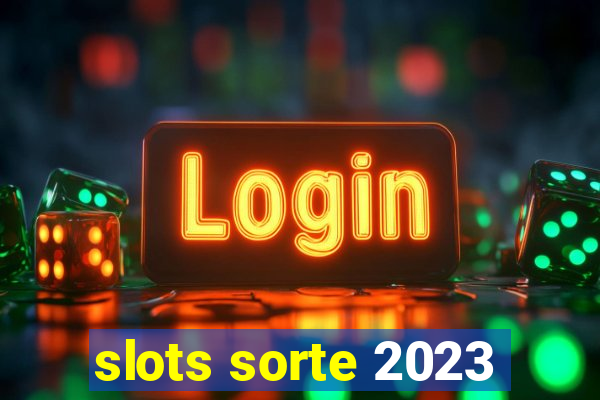 slots sorte 2023