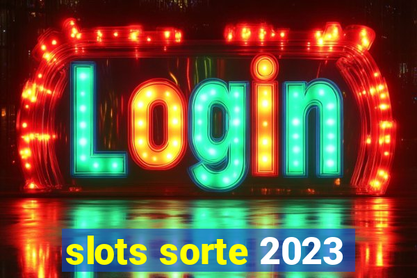 slots sorte 2023