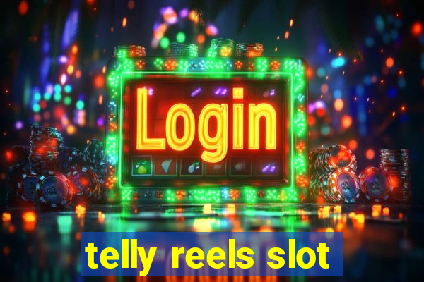 telly reels slot