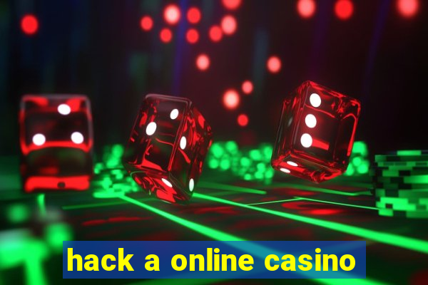 hack a online casino